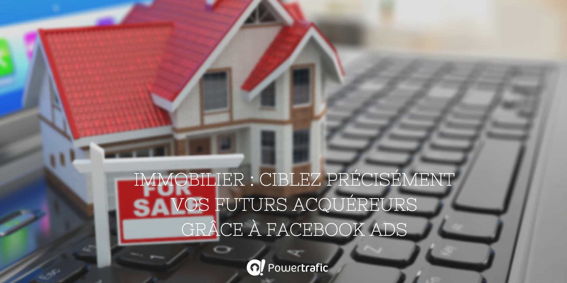 immobilier-cibler-facebook-ads