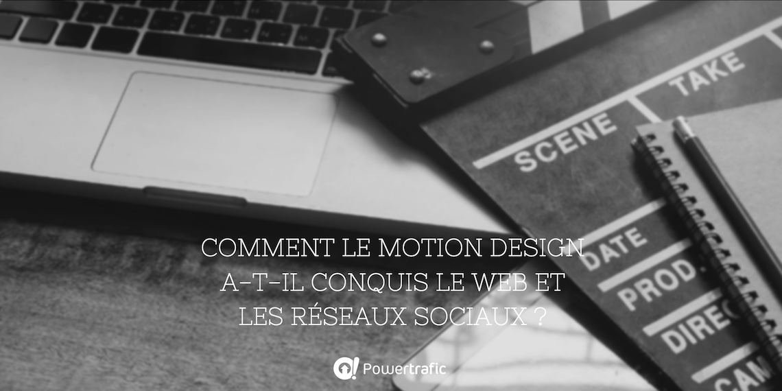 Comment le motion design a-t-il conquis le Web et les réseaux sociaux ?