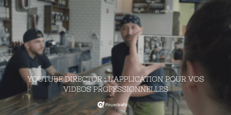 YouTube Director : l'application pour vos vidéos professionnelles