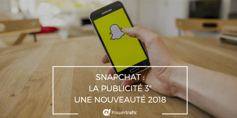 Snapchat : la publicité 3 secondes en nouveauté 2018