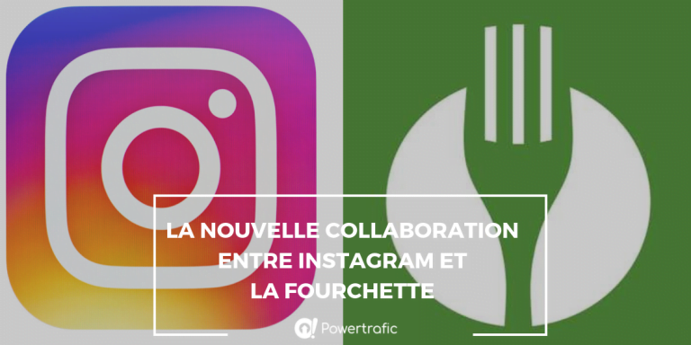 La nouvelle collaboration entre Instagram et La Fourchette