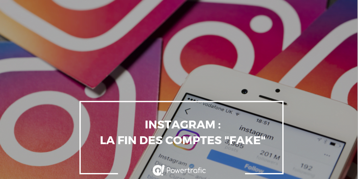 Instagram : La fin des comptes "fake" ?