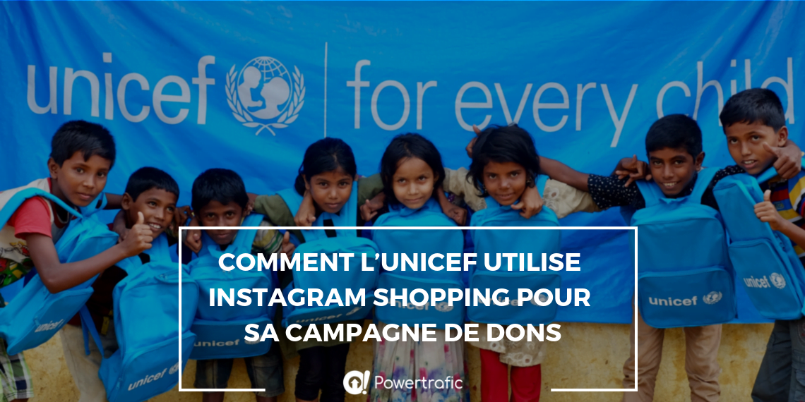 Comment l'UNICEF utilise Instagram Shopping pour sa nouvelle campagen de dons ?