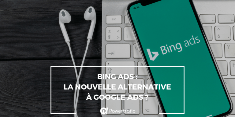 Bing Ads : la nouvelle alternative à Google Ads