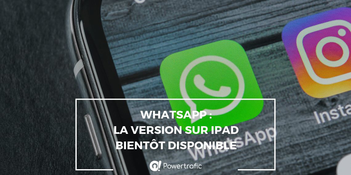 WhatsApp : la version sur iPad bientôt disponible