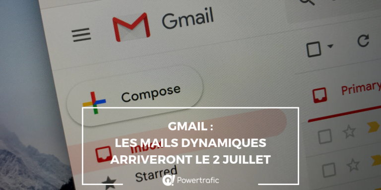 Gmail : les mails dynamiques arriveront le 2 juillet