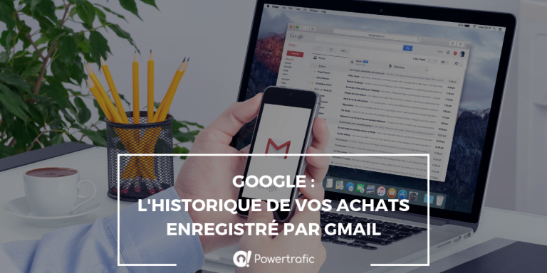 Google : l’historique de vos achats enregistré par Gmail