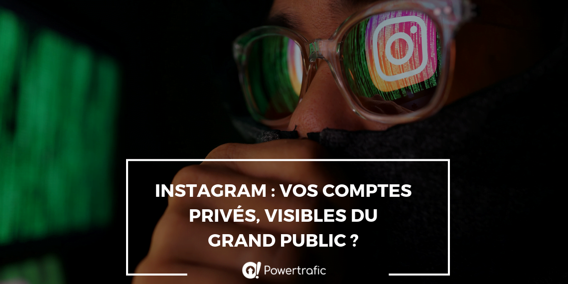 Instagram : vos comptes privés, visibles ou grand public ?